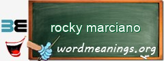 WordMeaning blackboard for rocky marciano